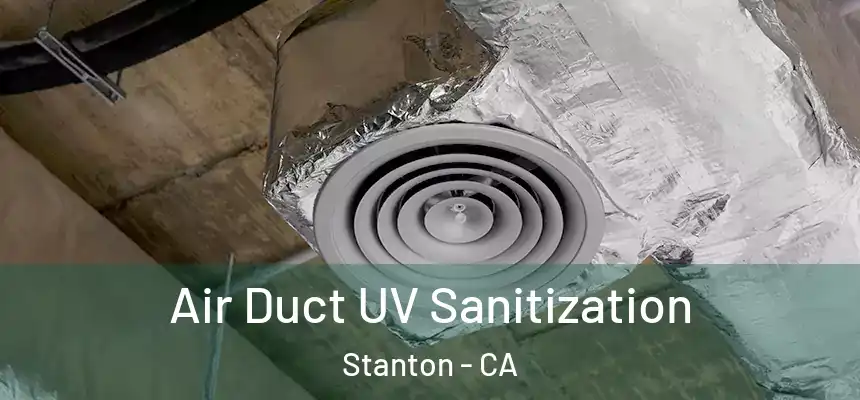  Air Duct UV Sanitization Stanton - CA