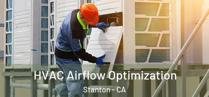 HVAC Airflow Optimization Stanton - CA