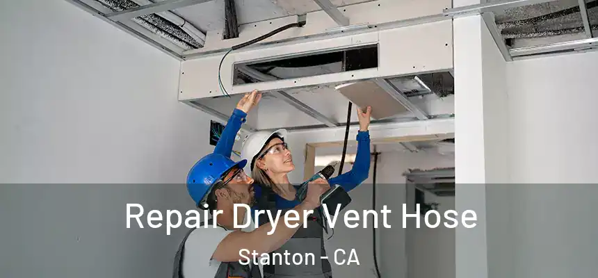  Repair Dryer Vent Hose Stanton - CA