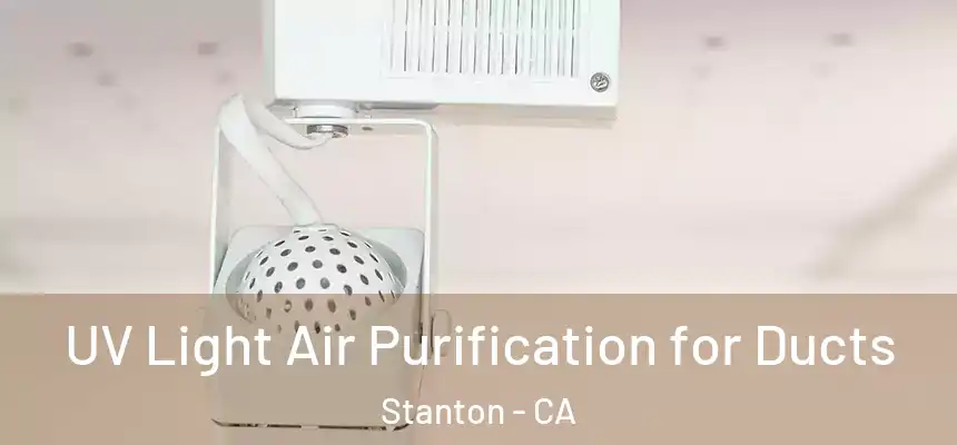  UV Light Air Purification for Ducts Stanton - CA